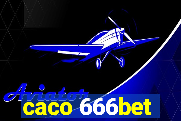 caco 666bet